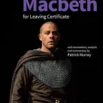 William Shakespeare's Macbeth For Leaving Certificate By Patrick Murray