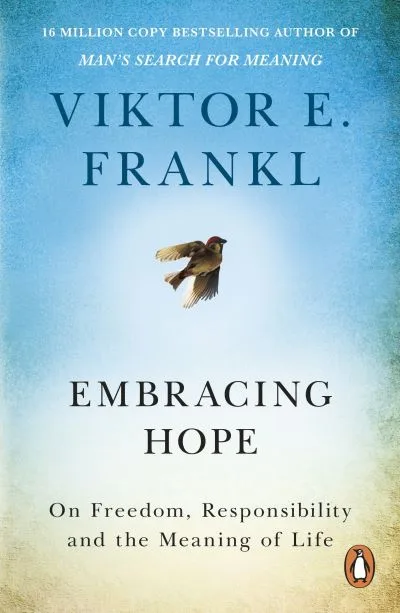 Embracing Hope By Viktor E. Frankl