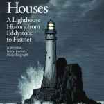 Seashaken Houses: A Lighthouse History From Eddystone To Fastnet By Tom Nancollas