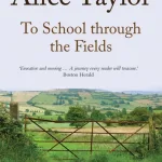 To School Through The Fields by Alice Taylor