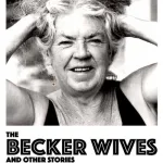 Becker Wives: And Other Stories By Mary Lavin