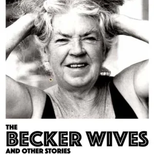 Becker Wives: And Other Stories By Mary Lavin