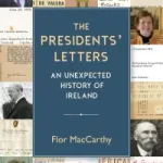 The Presidents' Letters By Flor Maccarthy