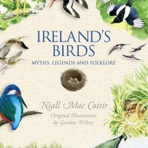 Ireland'S Birds: Myths, Legends And Folklore By Coitir Coitir N Mac