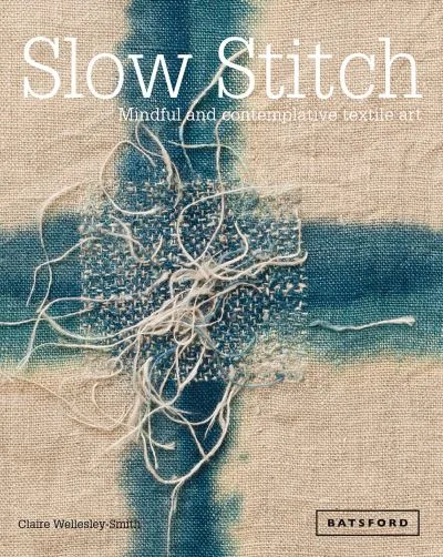 Slow Stitch by Claire Wellesley-Smith
