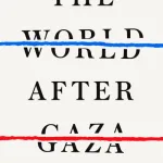 The World After Gaza By Pankaj Mishra