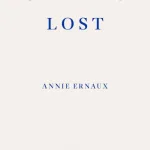 Getting Lost by Annie Ernaux