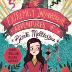 The Extremely Inconvenient Adventures Of Bronte Mettlestone By Jaclyn Moriarty