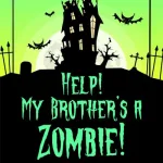 Help! My Brother'S A Zombie! By Annie Graves