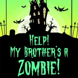 Help! My Brother'S A Zombie! By Annie Graves