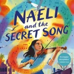 Naeli And The Secret Song By Jasbinder Bilan