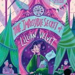 The Impossible Secret Of Lillian Velvet By Jaclyn Moriarty