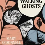Walking Ghosts By Mary O'Donnell