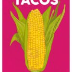 Tacos by Lily Ramirez-Foran