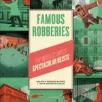 Famous Robberies by Soledad Romero