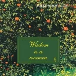Wisdom is a Woman by Mieke Mosmuller