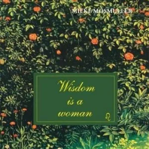 Wisdom is a Woman by Mieke Mosmuller