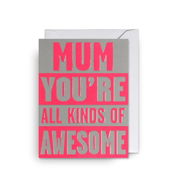 Mum You're All Kinds Of Awesome By Cozy