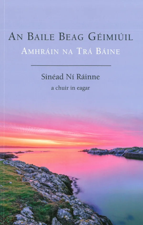 An Baile Beag Géimiúil: Amhráin na Trá Báine by Sinéad Ní Ráinne