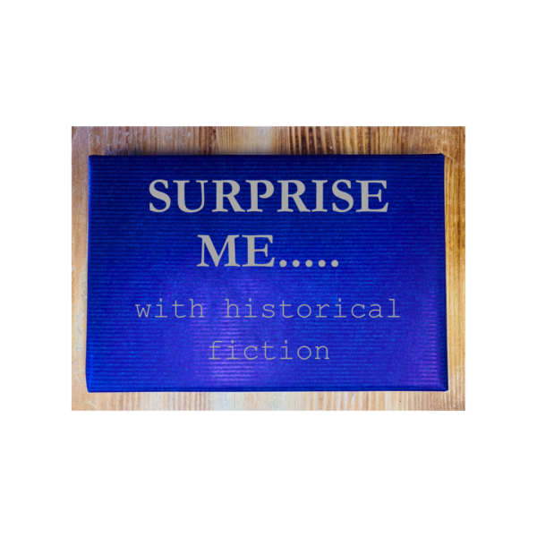 Surprise me!....with historical fiction
