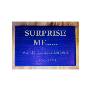 Surprise me!....with translated fiction