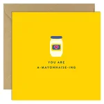 You Are A-Mayonnaise-Ing Card By Card Boutique