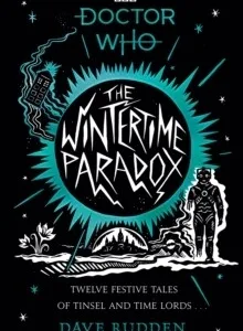 The Wintertime Paradox: Festive stories from the World of Doctor Who